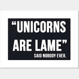 Unicorn Are Lame Said Nobody Ever Plus Size Options Skip Whistle Unicorn Posters and Art